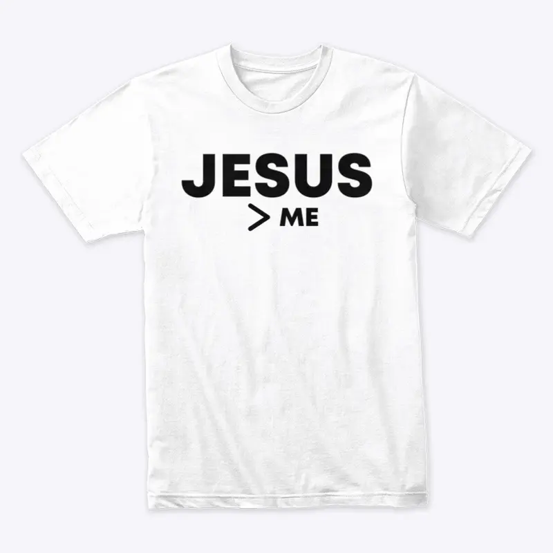 Jesus Greater Than Me T-Shirt (White)