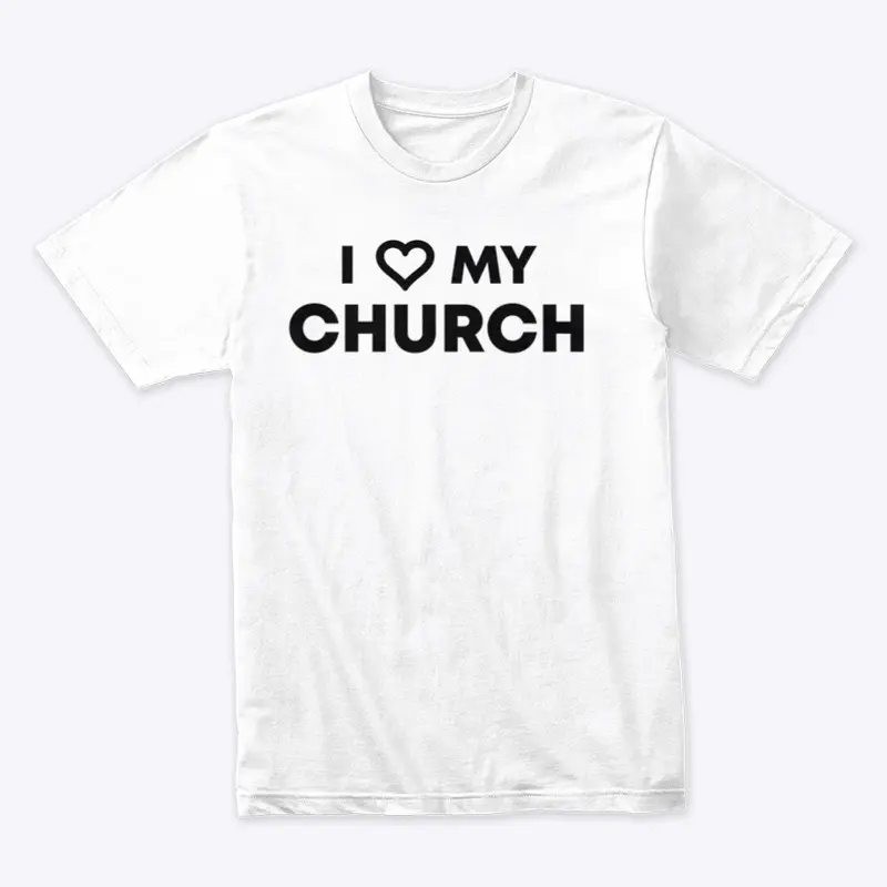 I Love My Church T-Shirt (White)