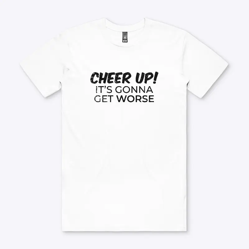 Cheer Up T Shirt (White)